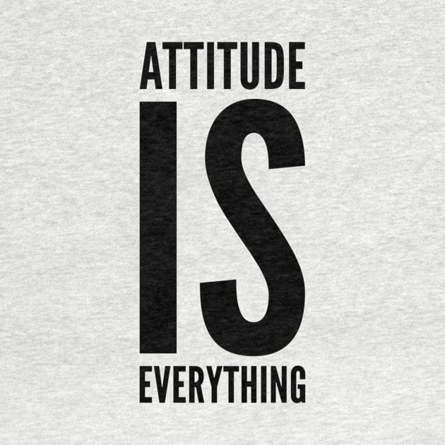 Attitude is everything by WordFandom